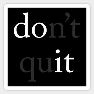 Do It (Don't Quit) Sticker